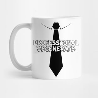 Professional Degenerate (Black on Light) Mug